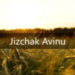 Jizchak Avinu – DIE MITTELSTUFE IN AVODAT HASCHEM