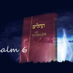 Tehilim – Psalm 6