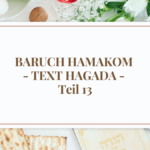 BARUCH HAMAKOM - TEXT HAGADA - Teil 13