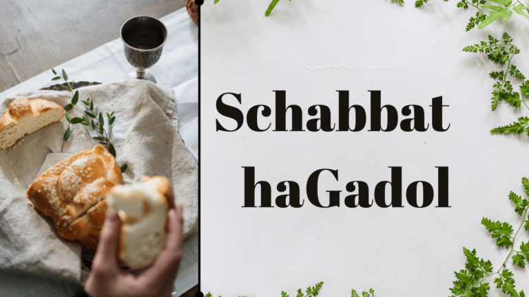 Schabbat HaGadol  – der “Große...