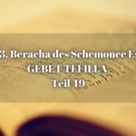 Die dritte Beracha des Schemonee Esree – GEBET TEFILLA – Teil 49