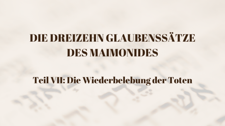 DIE DREIZEHN GLAUBENSSÄTZE DES MAIMONIDES – Teil VII: Die Wiederbelebung der Toten ...