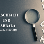 Maschiach und Kabbala – Parascha Dewarim