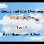 Träume und ihre Deutungen Teil 2 ð Rav Shamonov Albert