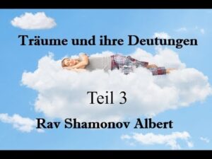 Träume und ihre Deutungen Teil 3ð Rav Shamonov Albert