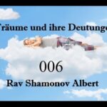 Träume und ihre Deutungen Teil 6 Rav Shamonov Albert