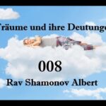 Träume und ihre Deutungen Teil 8 Rav Shamonov Albert